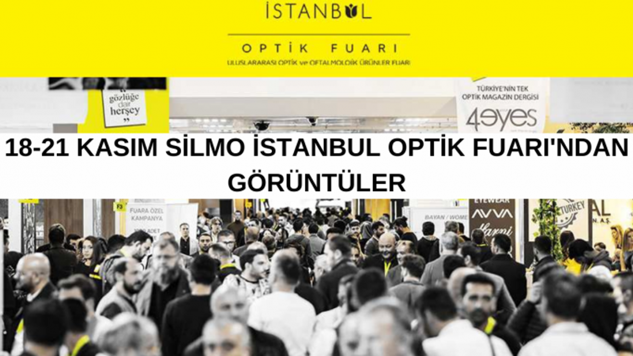 Silmo İstanbul 2021 Optik Fuarı'ndan Görüntüler
