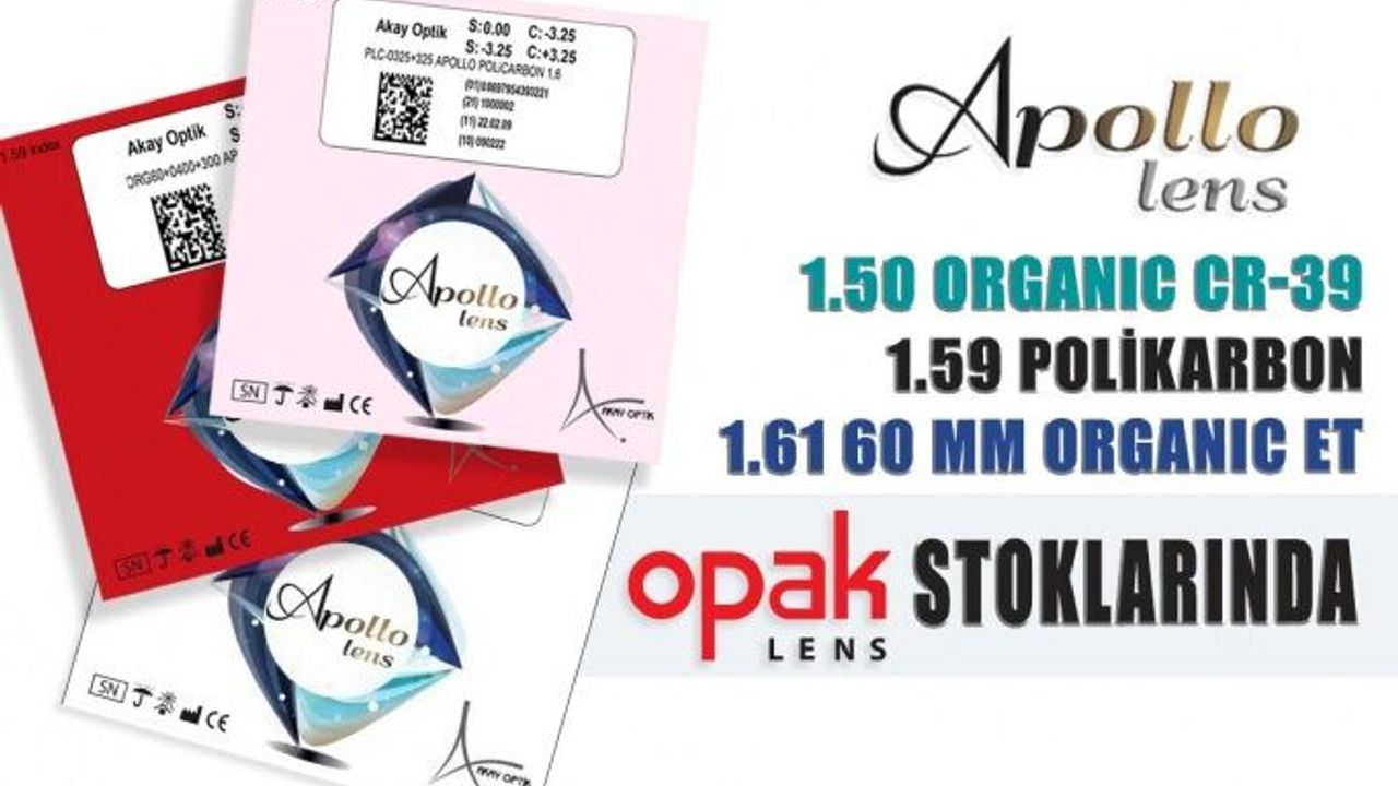 Apollo 1.59 Polikarbon, 1.61 60mm Organic ET ve 1.50 CR39 Opak Lens Stoklarında