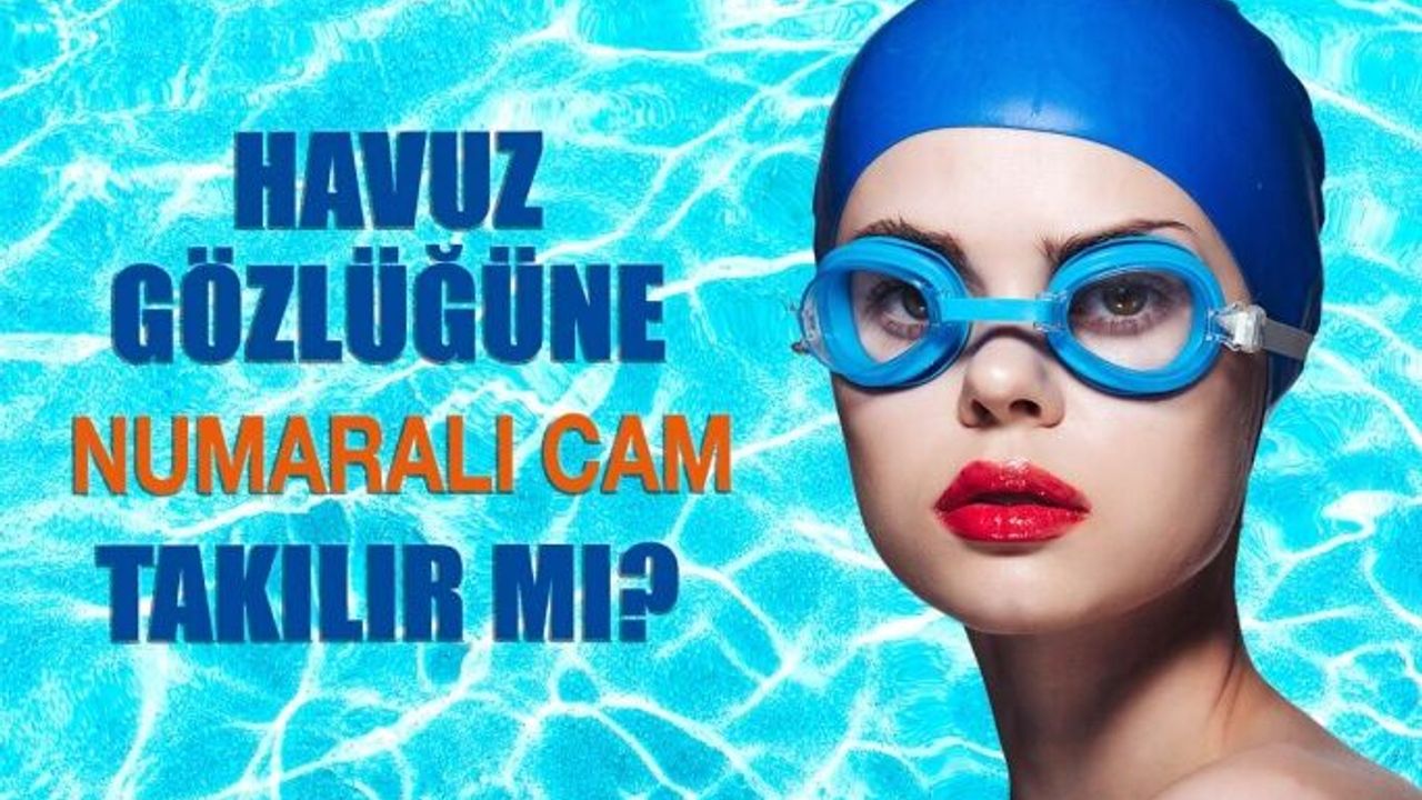 Havuz Gözlüğüne Numaralı Cam Takılır mı?
