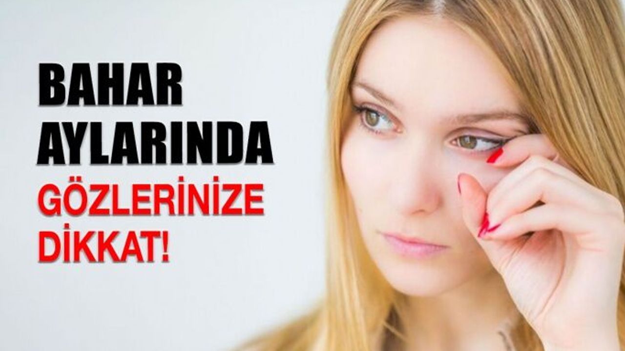 Bahar Aylarında Göz Alerjisi Çoğalıyor
