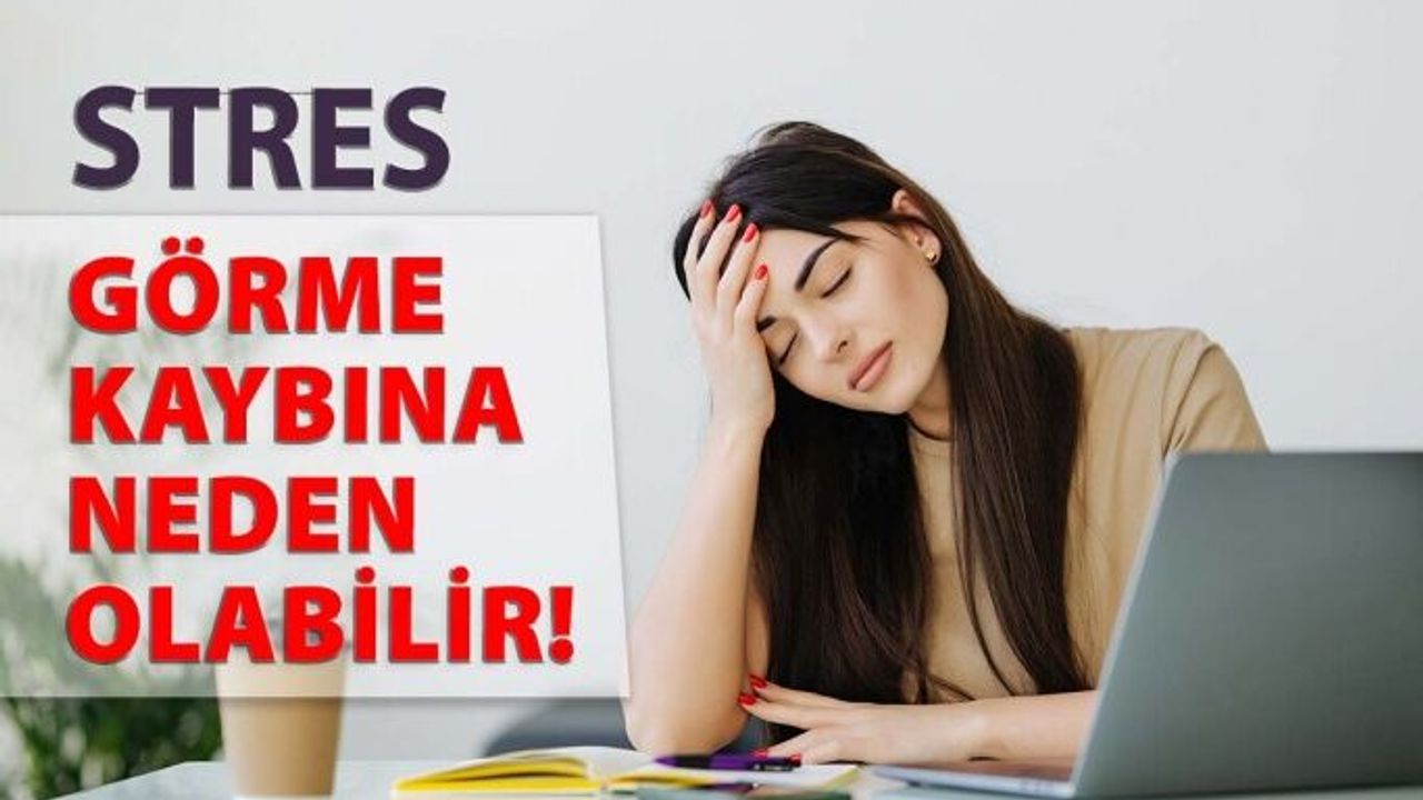 Stres Görme Kaybına Neden Olabilir