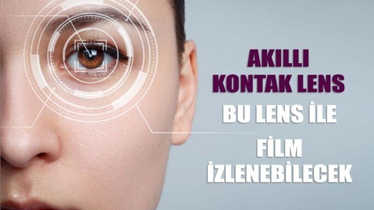 Akıllı Kontak Lensler İle Film İzleyebileceksiniz