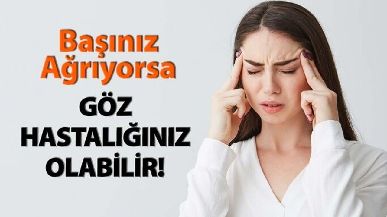 Baş Ağrısı, Göz Hastalığının Habercisi Olabilir