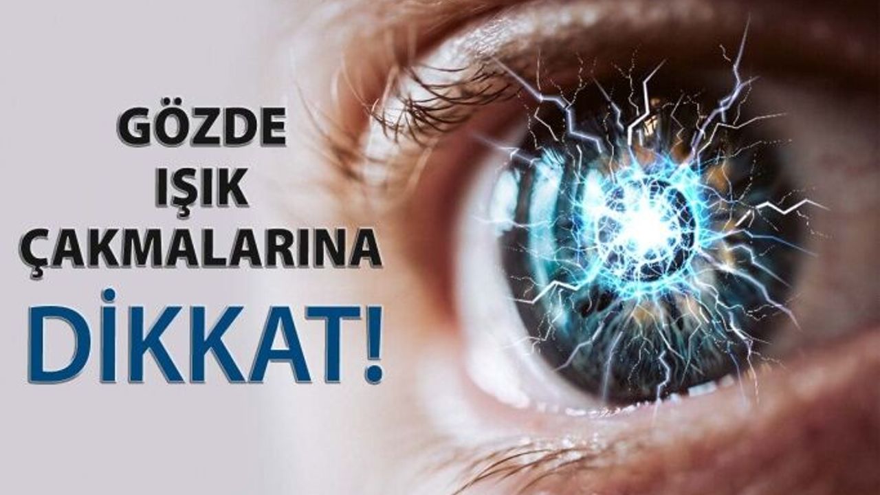 Gözde Işık Çakması Neden Olur? Nasıl Geçer?