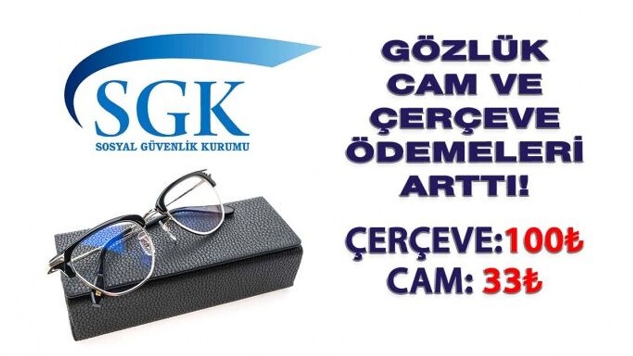SGK Gözlük Çerçeve ve Cam Ödeme Bedelleri Artırıldı