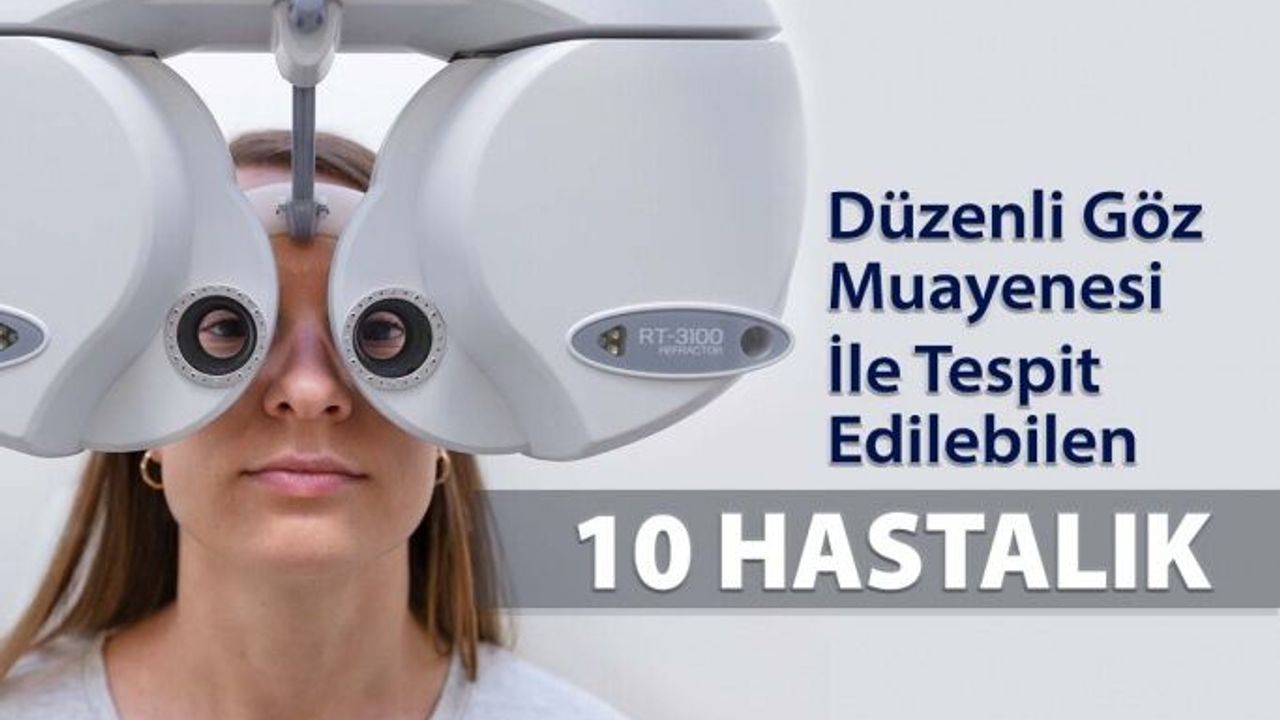 Düzenli Göz Testlerinin Tespit Edebileceği Hayatı Tehdit Eden 10 Hastalık