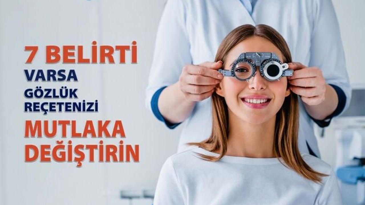 Gözlük Reçetenizi Güncelleme Zamanının Geldiğini Gösteren 7 İşaret