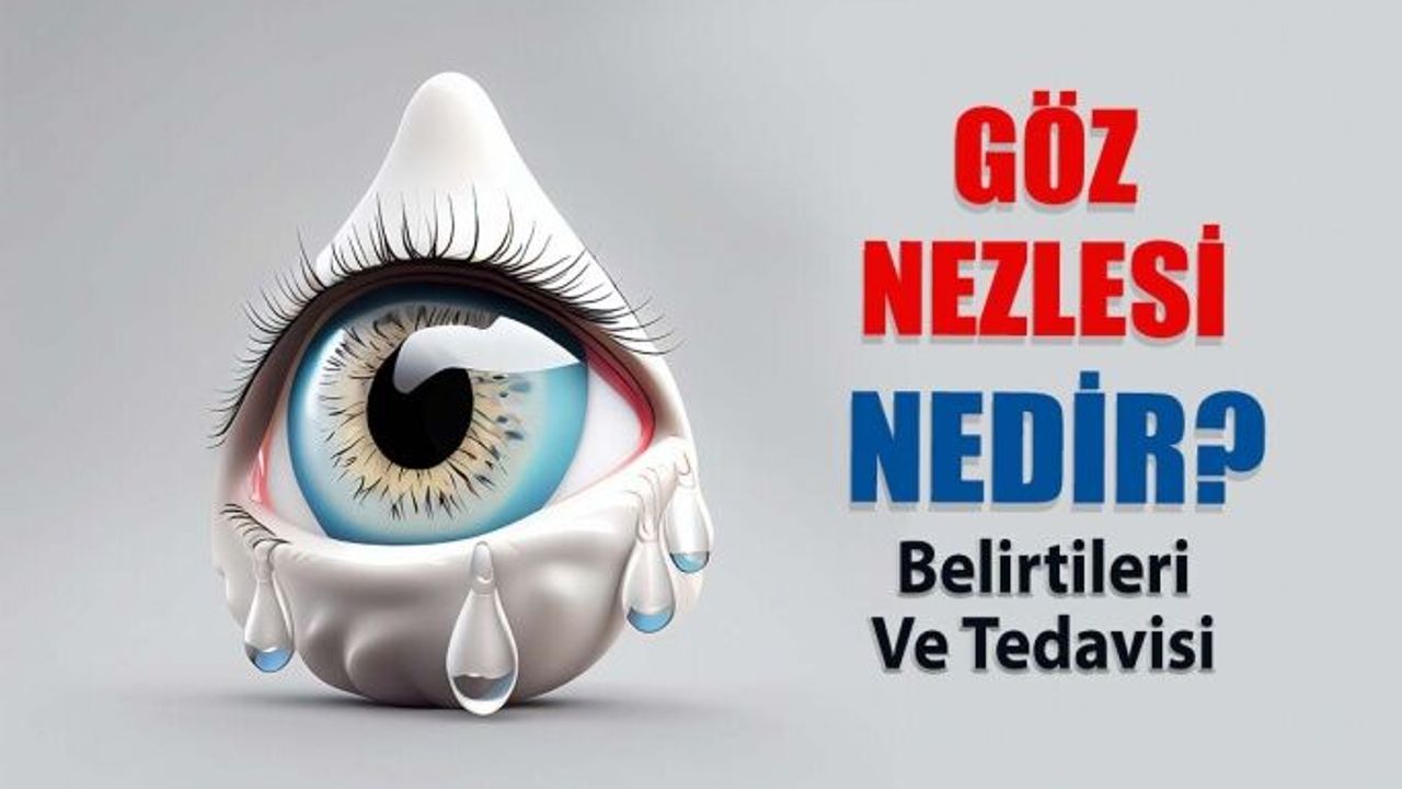 Göz Nezlesi Konjonktivit Nedir? Nasıl Tedavi Edilir?