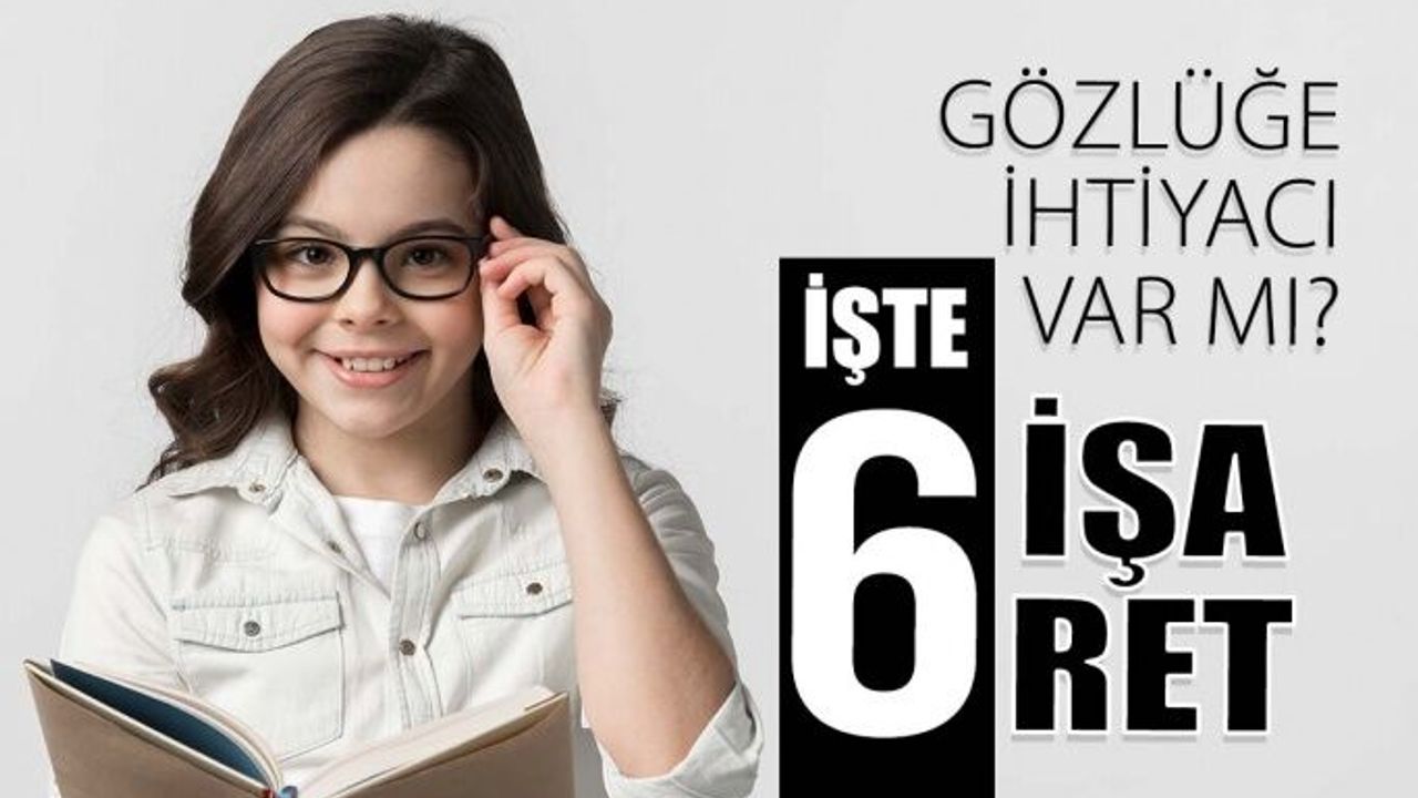 Çocuğunuzun Gözlüğe İhtiyacı Olduğunu Gösteren 6 İşaret