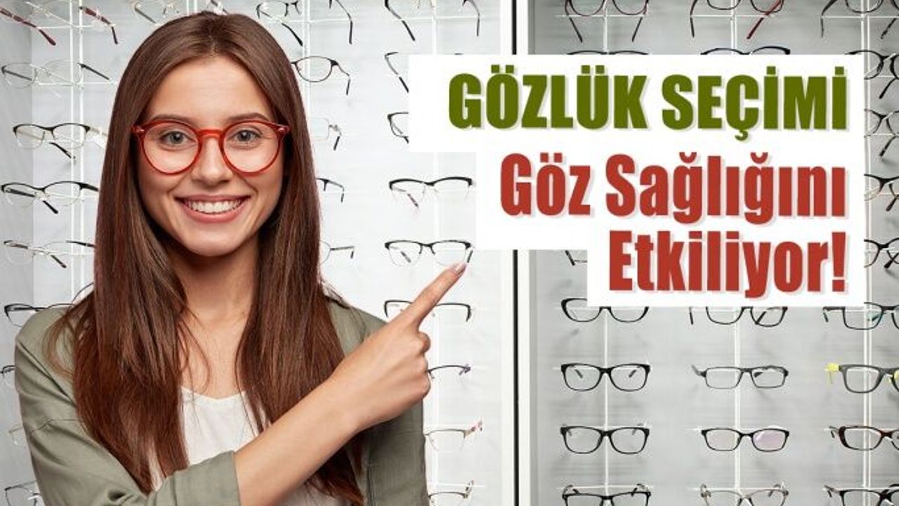Gözlük Seçimi Göz Sağlığınızı Etkiliyor!
