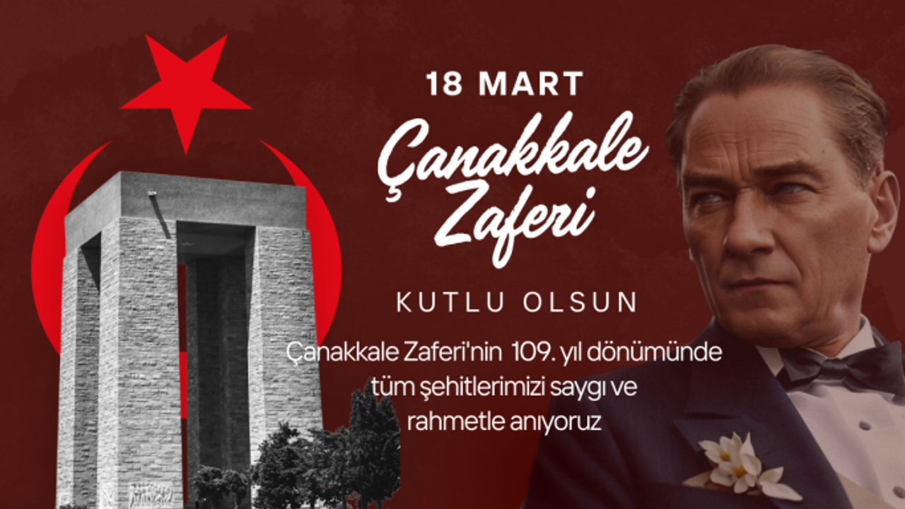 Çanakkale Zaferimizin 109. Yılı Kutlu Olsun