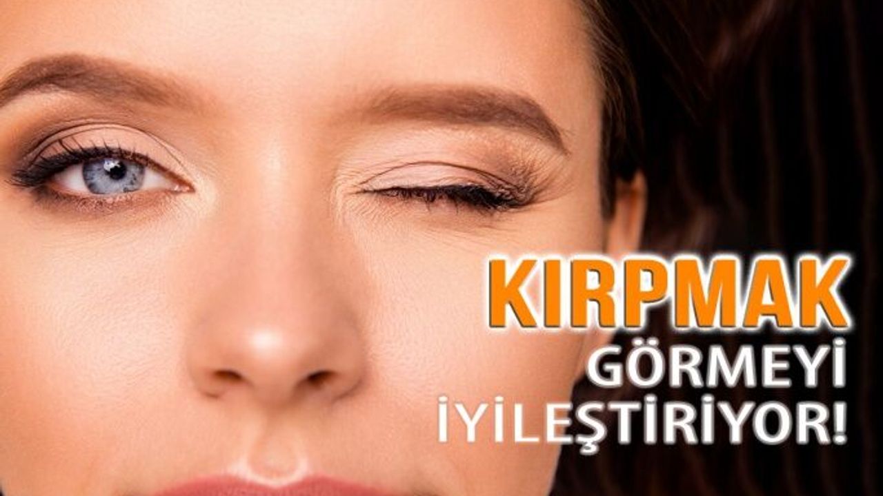 Göz Kırpmak, Görmenizi İyileştiriyor!