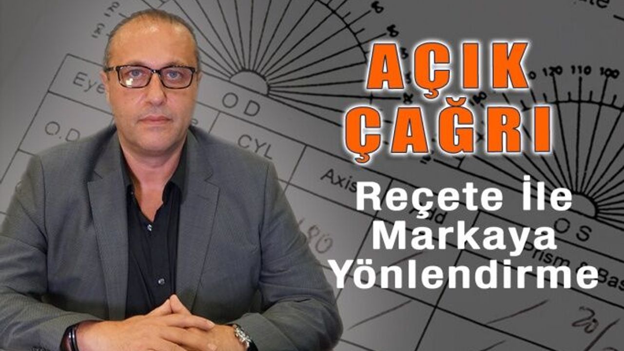 Oftalmik Cam Reçetesinde Markalama Konusunda Açık Çağrı