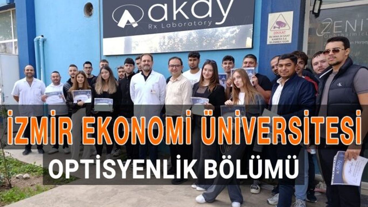 İzmir Ekonomi Üniversitesi Optisyenlik Bölümü Akay Optik Ziyareti