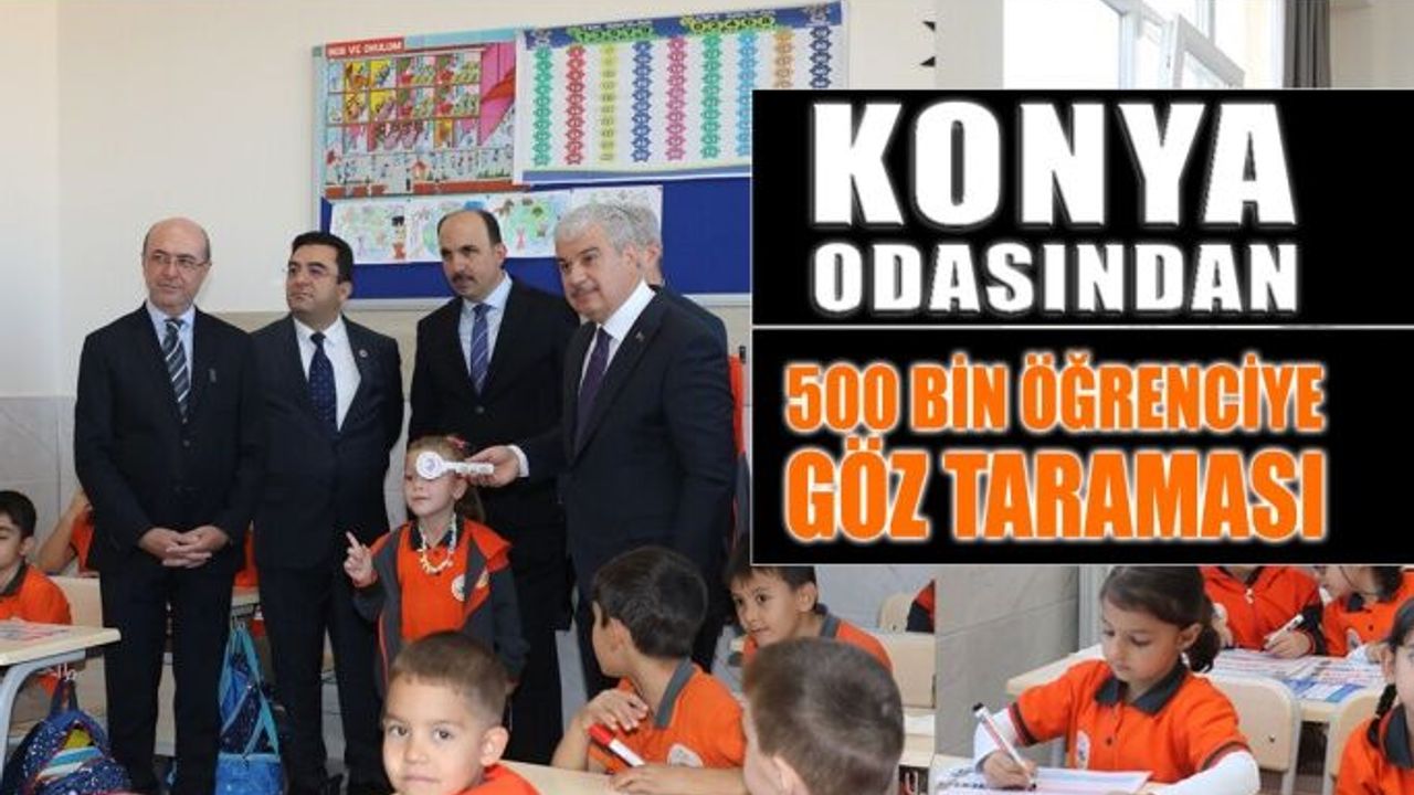 Konya Optisyen Gözlükçüler Odasından 500 Bin öğrenciye Göz Taraması