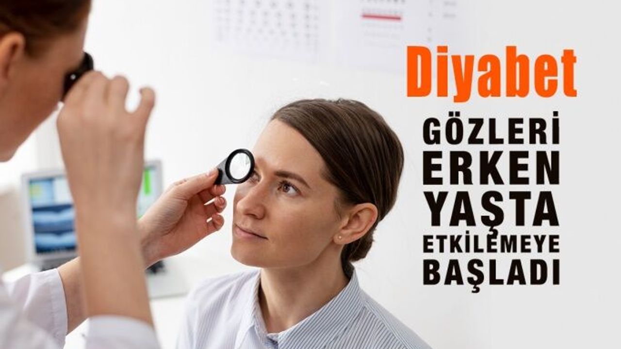 Diyabet Gözleri Daha Erken Yaşta Etkilemeye Başladı