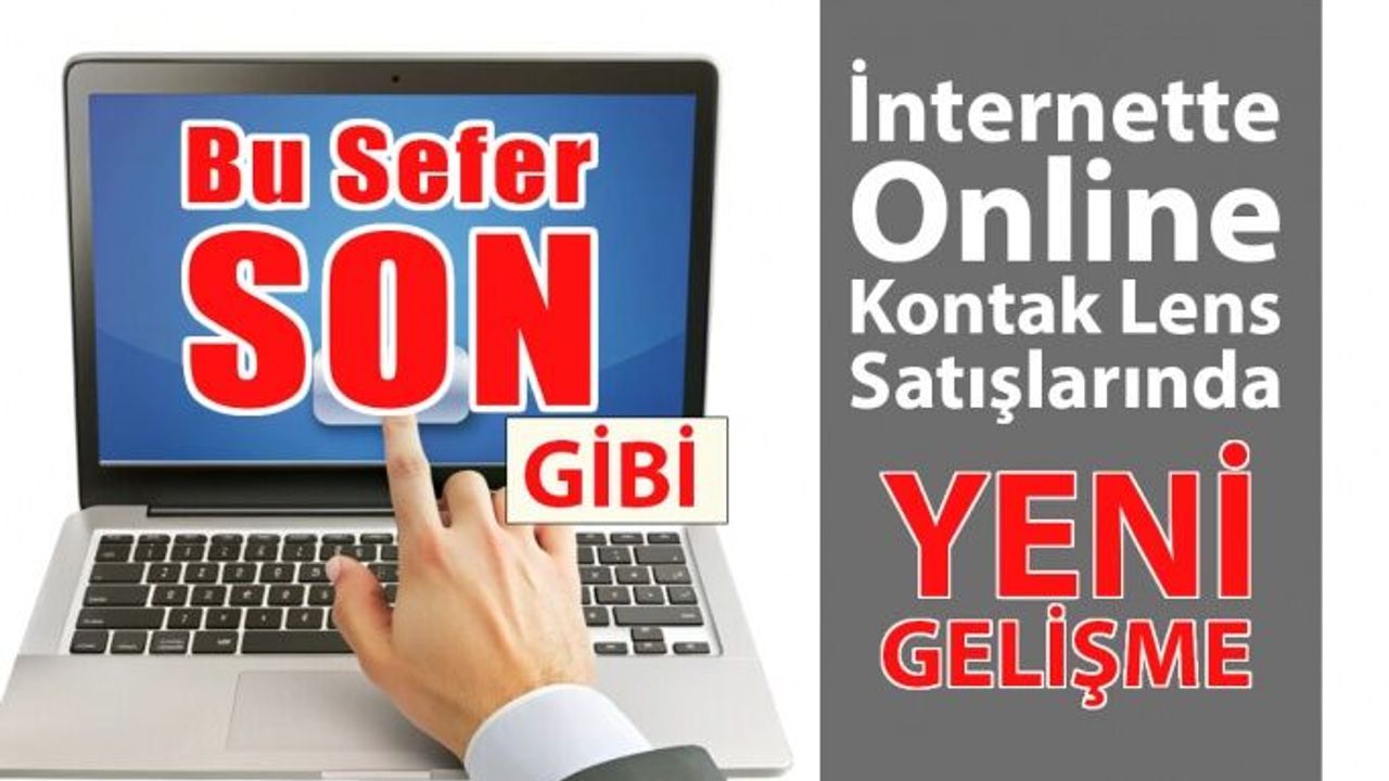 İnternette Yasal Olmayan Online Kontak Lens Satışlarına Bu Sefer SON