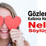 Gözleriniz Kalbiniz Hakkında Neler Ortaya Koyuyor?