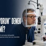 “İyi Görüyorum” Demek Gözlerinizin Sağlıklı Olduğu Anlamına Gelmeyebilir