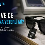 Sahte Güneş Gözlüğünde UV400 ve CE İbaresi Tek Başına Yeterli mi?