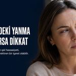 Gözde Geçmeyen Yanma ve Işık Hassasiyeti Hafife Alınmamalı