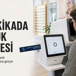 15 Dakikada Gözlük Reçetesi: Otomatik Test Kioskları