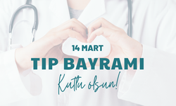 14 Mart Tıp Bayramı Kutlu Olsun