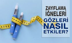Zayıflama İğneleri Gözleri Nasıl Etkiler?