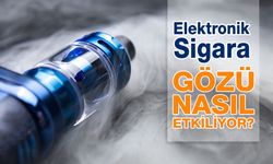 Elektronik Sigara Kullanmak Gözlerinizi Nasıl Etkiler?