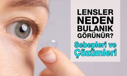 Kontak Lenslerim Neden Bulanık Gösteriyor?