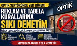 Optik Sektörüne Sıkı Denetim! Tabelalara Dikkat!