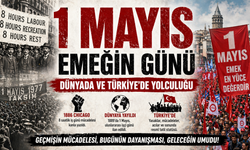 1 Mayıs Emek, Mücadele ve Türkiye’de Değişen Anlamı