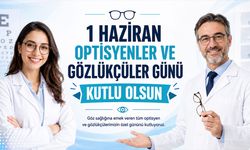 1 Haziran Optisyenler ve Gözlükçüler Günü Kutlu Olsun