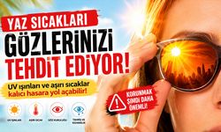 Yaz Sıcağı Gözlerinizi Sessizce Tehdit Ediyor