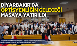 Optisyenlik Mesleğinin Geleceği Diyarbakır’da Masaya Yatırıldı