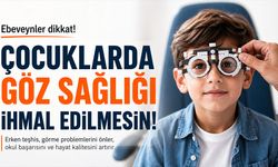 Çocuklarda Göz Sağlığı Alarmı: Sessizce İlerleyebiliyor!