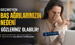 Geçmeyen Baş Ağrılarının Nedeni Gözleriniz Olabilir mi?