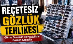 Reçetesiz Gözlük Tehlikesi: Görme Sorunları Gözden Kaçabilir
