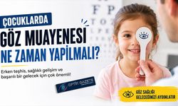 Çocuklarda Göz Muayenesi Ne Zaman Yapılmalı?