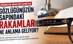 Gözlüğünüzün Sapındaki Rakamlar Ne Anlama Geliyor?