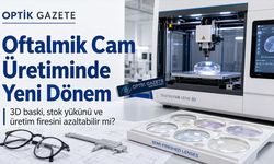Oftalmik Cam Üretiminde Yeni Dönem Mi?