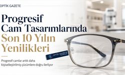 Progresif Cam Tasarımlarında Son 10 Yılın Yenilikleri