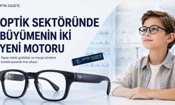 Optik Sektöründe Büyümenin İki Yeni Motoru