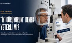 “İyi Görüyorum” Demek Gözlerinizin Sağlıklı Olduğu Anlamına Gelmeyebilir