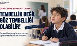 Çocuğunuz Tembel Değil, Göz Tembelliği Olabilir!