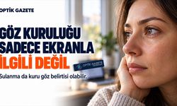 Göz Kuruluğu Sadece Ekrandan Kaynaklanmıyor