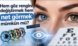 Hem göz rengini değiştirmek hem net görmek mümkün mü?