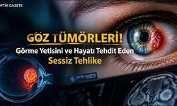 Göz Tümörleri Görme Yetisini ve Hayatı Tehdit Ediyor