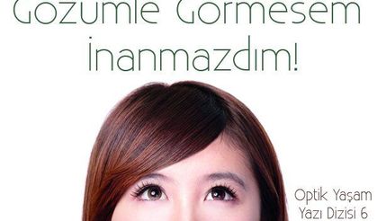 Gözümle Görmesem İnanmazdım!