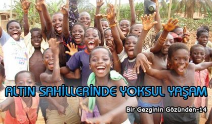 Altın sahillerinde yoksul yaşam: Gana